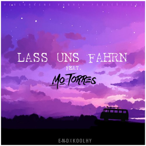 Lass uns fahrn - E-N-D & Koolhy [feat. Mo-Torres]