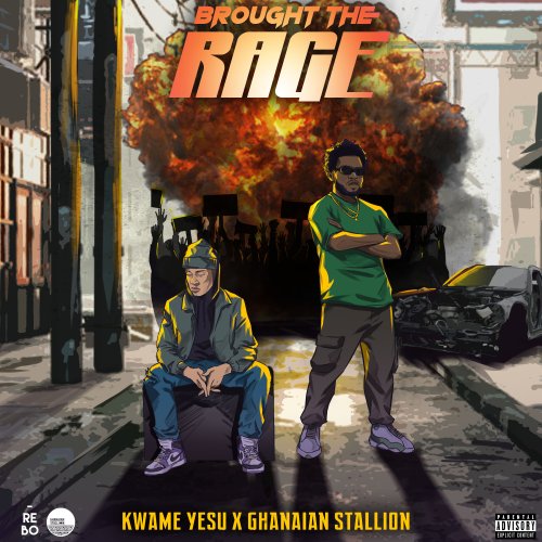 Brought The Rage - Ghanaian Stallion & Kwame Yesu