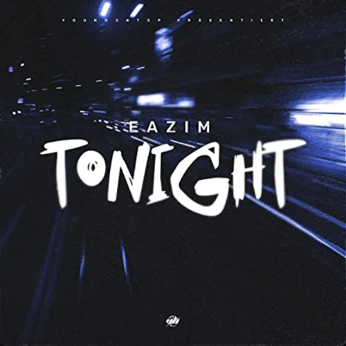 Tonight - Eazim