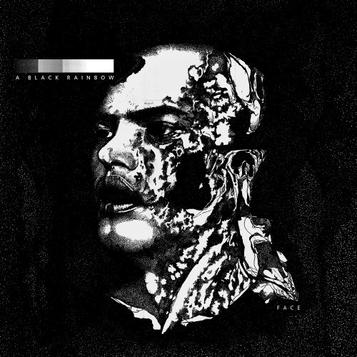 Face - A BLACK RAINBOW
