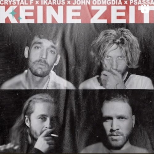 Keine Zeit - Crystal F x John ODMGDIA x Ikarus x  x Psassa