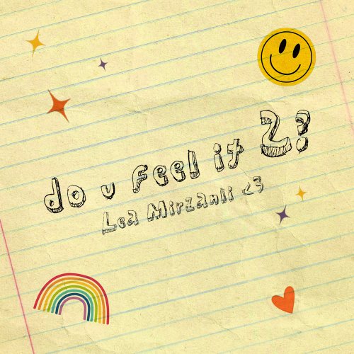 do u feel it 2? - Lea Mirzanli