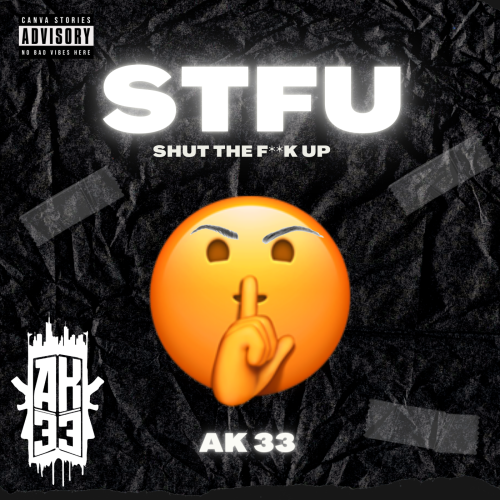 STFU - AK 33