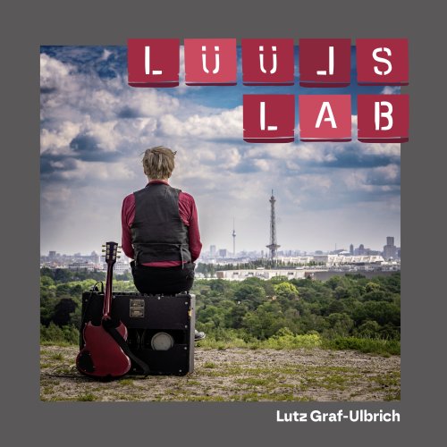 Lüüls Lab - Lutz Graf-Ulbrich