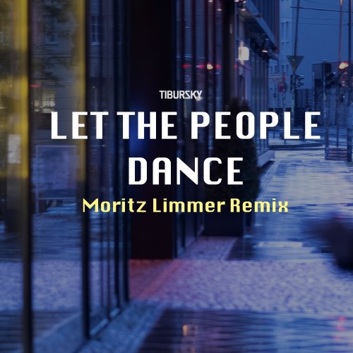 Let The People Dance (Moritz Limmer Remix) - Tibursky