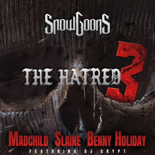 The Hatred 3 - Madchild x Slaine x Benny Holiday