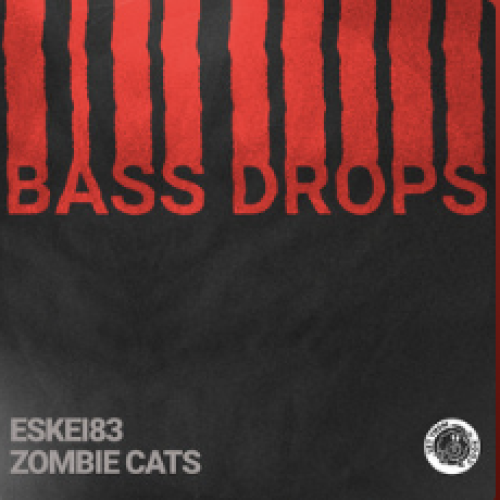 Bass Drops - Eskei83 & Zombie Cats