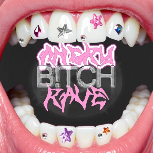 ANGRY B!TCH RAVE - FLOSS